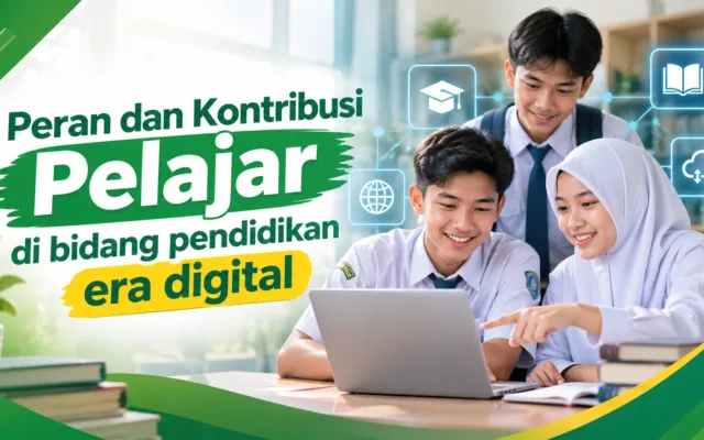 Peran dan Kontribusi Pelajar di bidang pendidikan era digital